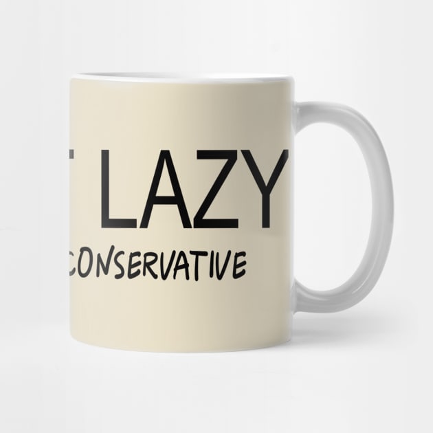 I'm Not Lazy, I'm Physically Conservative by PeppermintClover